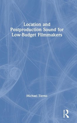 Location and Postproduction Sound for Low-Budget Filmmakers