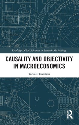 Causality and Objectivity in Macroeconomics