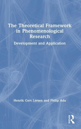 The Theoretical Framework in Phenomenological Research