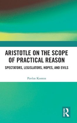 Aristotle on the Scope of Practical Reason