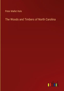 The Woods and Timbers of North Carolina