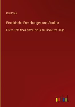 Etruskische Forschungen und Studien