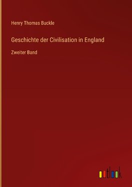 Geschichte der Civilisation in England