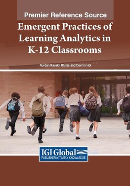 Emergent Practices of Learning Analytics in K-12 Classrooms