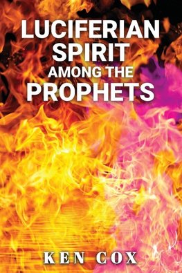 LUCIFERIAN SPIRIT AMONG THE PROPHETS