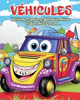 Véhicules - Livre de Coloriage pour Enfants de 3 à 5 ans