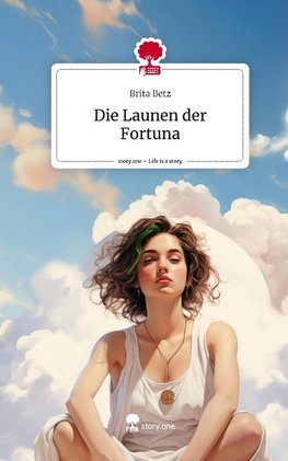 Die Launen der Fortuna. Life is a Story - story.one