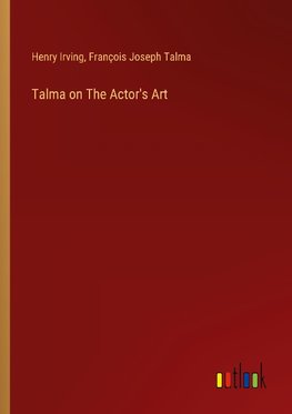 Talma on The Actor's Art