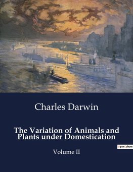 The Variation of Animals and Plants under Domestication