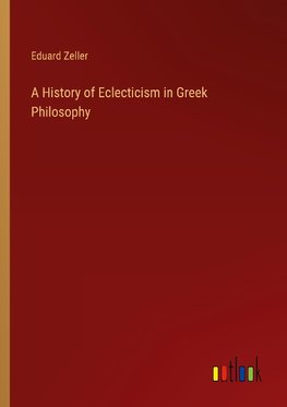 A History of Eclecticism in Greek Philosophy