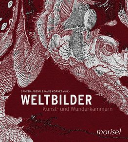 Weltbilder - Kunst und Wunderkammern