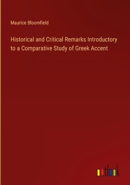 Historical and Critical Remarks Introductory to a Comparative Study of Greek Accent