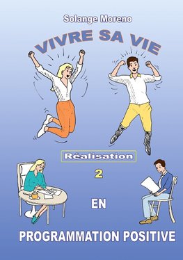 Vivre sa vie en Programmation Positive