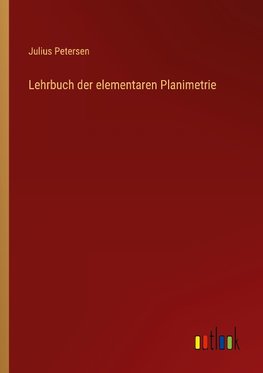 Lehrbuch der elementaren Planimetrie