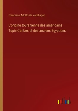 L'origine touranienne des américains Tupis-Caribes et des anciens Egyptiens