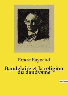 Baudelaire et la religion du dandysme