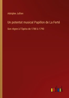 Un potentat musical Papillon de La Ferté