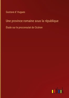 Une province romaine sous la république