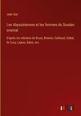 Les Abyssiniennes et les femmes du Soudan oriental