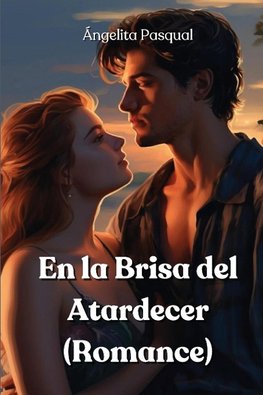 En la Brisa del Atardecer (Romance)