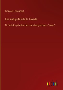 Les antiquités de la Troade