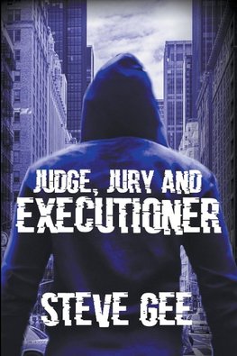 Judge, Jury and Executioner