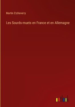 Les Sourds-muets en France et en Allemagne