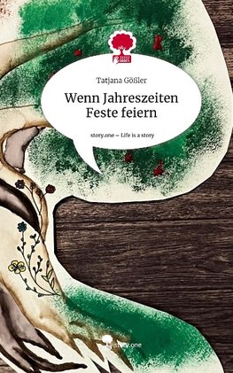 Wenn Jahreszeiten Feste feiern. Life is a Story - story.one