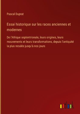 Essai historique sur les races anciennes et modernes