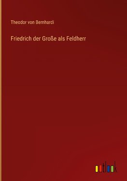 Friedrich der Große als Feldherr