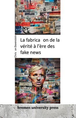 La fabrication de la vérité à l'ère des fake news