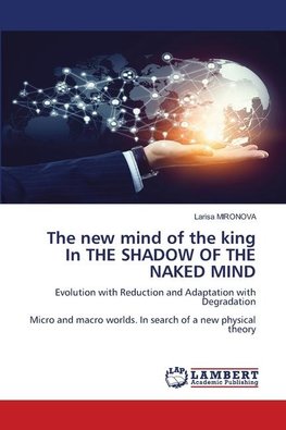 The new mind of the king In THE SHADOW OF THE NAKED MIND