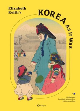 Elizabeth Keith's Korea As It Was