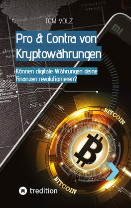 Pro & Contra von Kryptowährungen. Können digitale Währungen deine Finanzen revolutionieren?