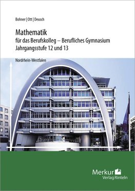 Mathematik für das Berufskolleg - Berufliches Gymnasium. Jahrgangsstufen 12 und 13. Nordrhein-Westfalen (NRW)