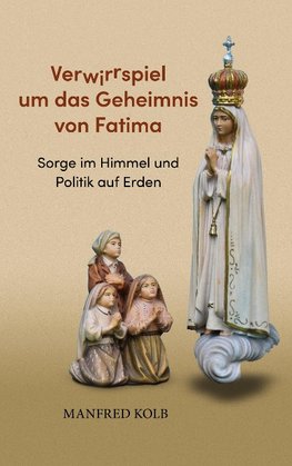 Verwirrspiel um das Geheimnis von Fatima