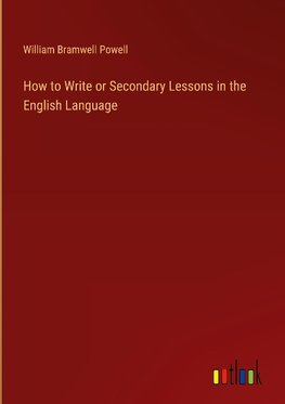 How to Write or Secondary Lessons in the English Language