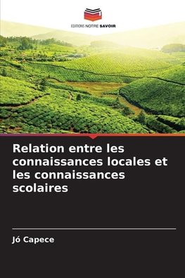 Relation entre les connaissances locales et les connaissances scolaires