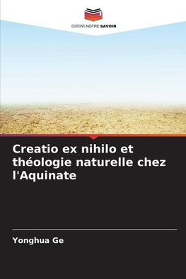 Creatio ex nihilo et théologie naturelle chez l'Aquinate