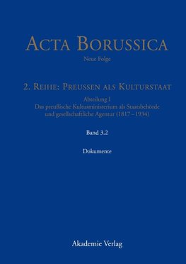 Acta Borussica - Neue Folge, Band 3.2, Kulturstaat und Bürgergesellschaft im Spiegel der Tätigkeit des preußischen Kultusministeriums ¿ Dokumente