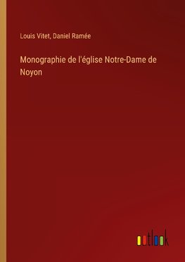 Monographie de l'église Notre-Dame de Noyon