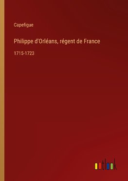 Philippe d'Orléans, régent de France