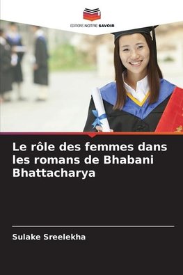 Le rôle des femmes dans les romans de Bhabani Bhattacharya