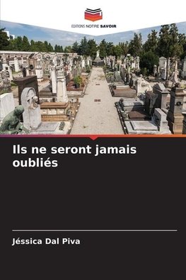 Ils ne seront jamais oubliés