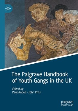 The Palgrave Handbook of Youth Gangs in the UK