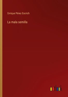 La mala semilla