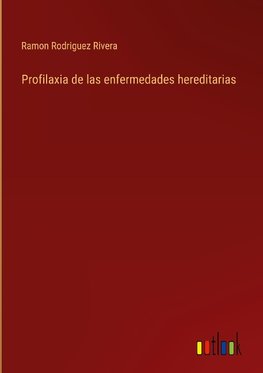 Profilaxia de las enfermedades hereditarias