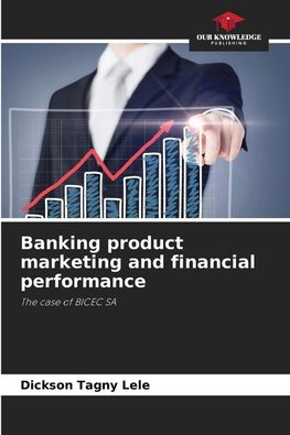 Banking product marketing and financial performance