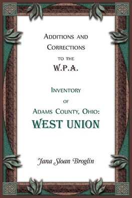 Additions and Corrections to the W.P.A. Inventory of Adams County, Ohio