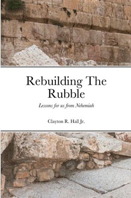 Rebuilding The Rubble